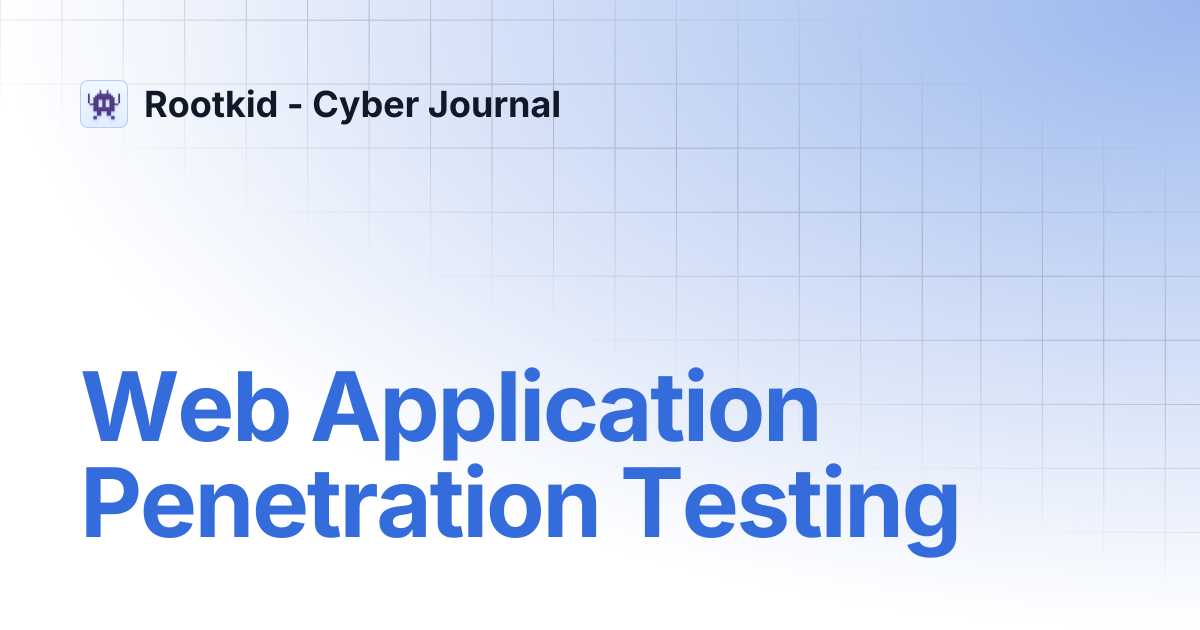 Web Application Penetration Testing | Rootkid - Cyber Journal