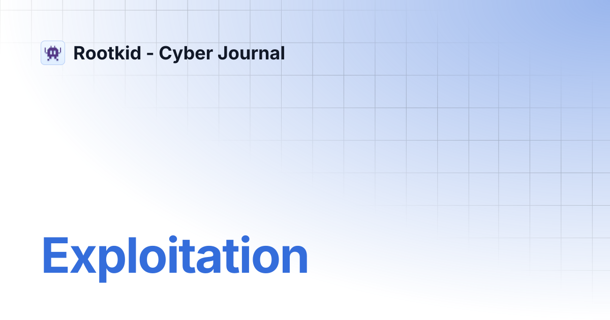 Exploitation | Rootkid - Cyber Journal